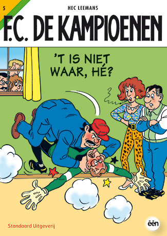 F.C. De Kampioenen 5 - 't Is niet waar he?